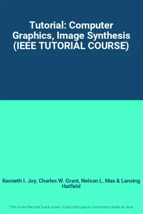 Couverture du produit · Tutorial: Computer Graphics, Image Synthesis (IEEE TUTORIAL COURSE)