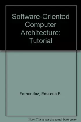 Couverture du produit · Software-Oriented Computer Architecture: Tutorial