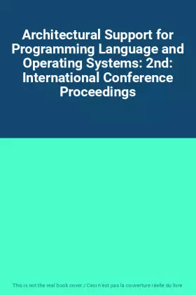 Couverture du produit · Architectural Support for Programming Language and Operating Systems: 2nd: International Conference Proceedings