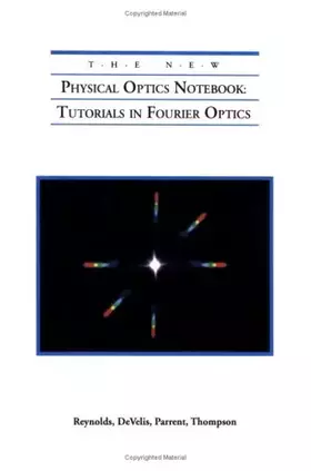 Couverture du produit · The New Physical Optics Notebook: Tutorials in Fourier Optics