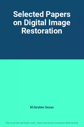 Couverture du produit · Selected Papers on Digital Image Restoration