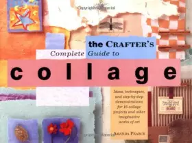 Couverture du produit · The Crafter's Complete Guide to Collage