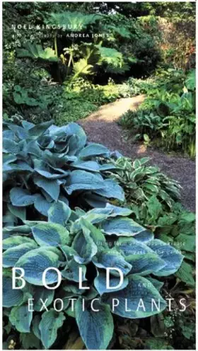 Couverture du produit · Bold and Exotic Plants: Using Form and Shape to Create Visual Impact in the Garden