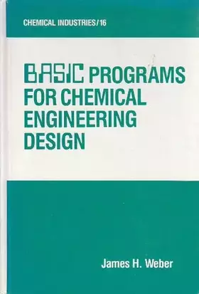Couverture du produit · Basic Programs for Chemical Engineering Design (Chemical Industries)