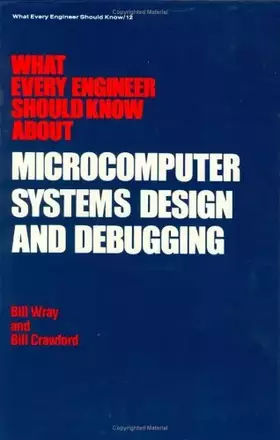 Couverture du produit · What Every Engineer Should Know about Microcomputer Systems Design and Debugging