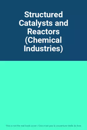 Couverture du produit · Structured Catalysts and Reactors (Chemical Industries)