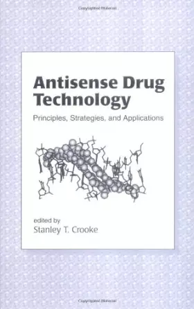 Couverture du produit · Antisense Drug Technology: Principles: Strategies, and Applications