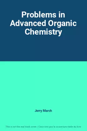 Couverture du produit · Problems in Advanced Organic Chemistry