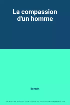 Couverture du produit · La compassion d'un homme