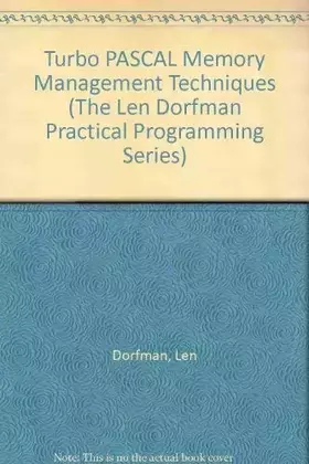 Couverture du produit · Turbo Pascal Memory Management Techniques (The Len Dorfman Practical Programming Series)