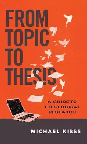 Couverture du produit · From Topic to Thesis: A Guide to Theological Research