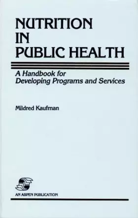 Couverture du produit · Nutrition in Public Health: A Handbook for Developing Programs and Services