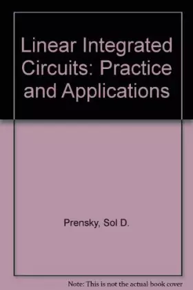 Couverture du produit · Linear Integrated Circuits: Practice and Applications