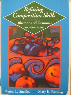 Couverture du produit · Refining Composition Skills: Rhetoric and Grammar for Esl Students