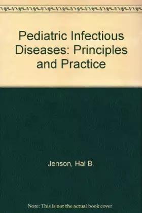Couverture du produit · Pediatric Infectious Diseases: Principles and Practice