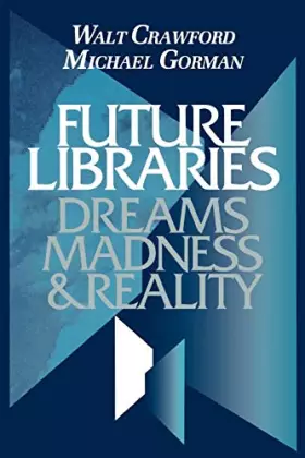 Couverture du produit · Future Libraries: Dreams, Madness and Reality