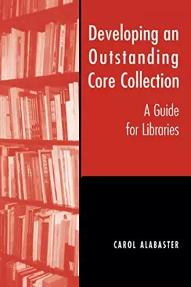 Couverture du produit · Developing an Outstanding Core Collection: A Guide for Public Libraries