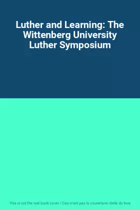 Couverture du produit · Luther and Learning: The Wittenberg University Luther Symposium