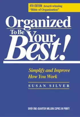 Couverture du produit · Organized to Be Your Best!: Simplify and Improve How You Work