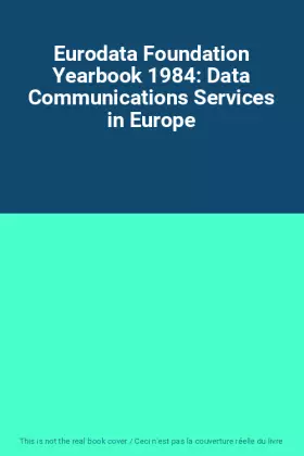 Couverture du produit · Eurodata Foundation Yearbook 1984: Data Communications Services in Europe
