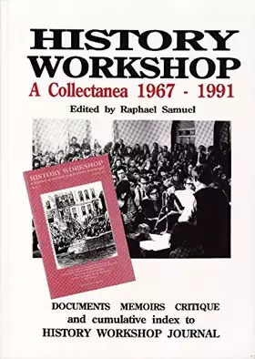 Couverture du produit · History workshop: A collectanea 1967-1991