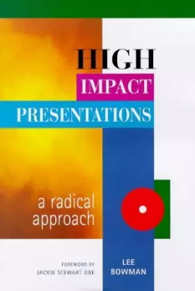 Couverture du produit · High Impact Presentations : A Radical Approach