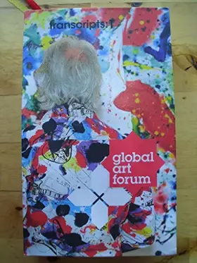 Couverture du produit · Global Art Forum 2: Transcripts