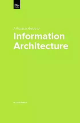 Couverture du produit · A Practical Guide to Information Architecture (Practical Guide Series)