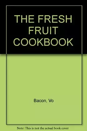 Couverture du produit · THE FRESH FRUIT COOKBOOK
