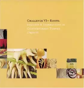 Couverture du produit · Challenge VI -- Roots: Insights & Inspirations in Contemporary Turned Objects