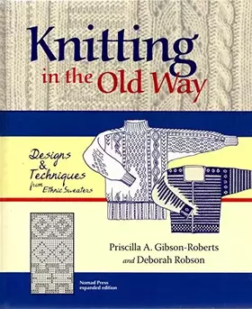 Couverture du produit · Knitting in the Old Way: Designs and Techniques from Ethnic Sweaters