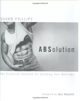 Couverture du produit · Absolution: The Practical Solution for Building Your Best Abs