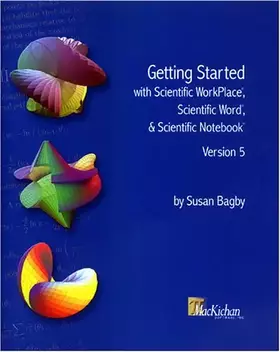 Couverture du produit · Getting Started with Scientific WorkPlace, Scientific Word, and Scientific Notebook, Version 5