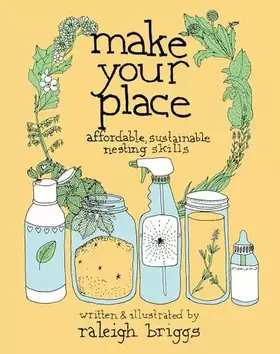 Couverture du produit · Make Your Place: Affordable, Sustainable Nesting Skills (DIY)