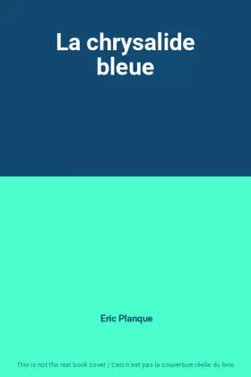Couverture du produit · La chrysalide bleue