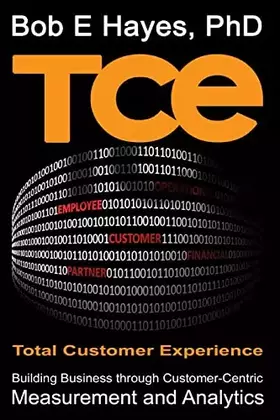 Couverture du produit · TCE Total Customer Experience: Building Business through Customer-Centric Measurement and Analytics
