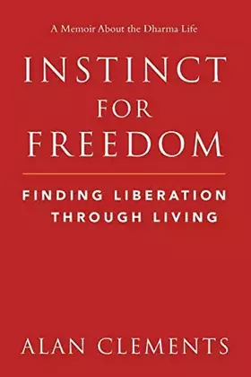 Couverture du produit · Instinct for Freedom: Finding Liberation Through Living