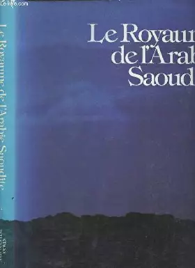 Couverture du produit · LE ROYAUME DE L ARABIE SAOUDITE