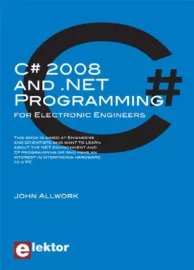 Couverture du produit · C# 2008 and .NET Programming for Electronic Engineers: Programmation en C# 2008 et .NET pour les ingénieurs en électronique