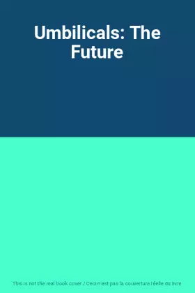 Couverture du produit · Umbilicals: The Future