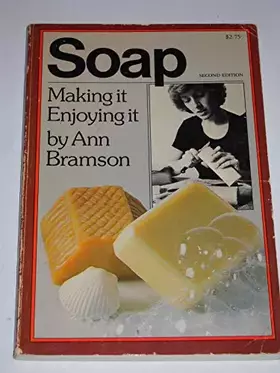 Couverture du produit · Soap: Making It, Enjoying It