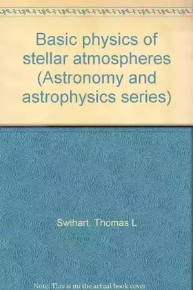 Couverture du produit · Basic Physics of Stellar Atmospheres