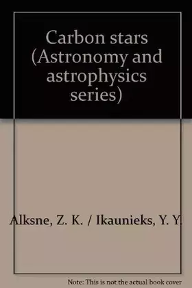 Couverture du produit · Carbon stars (Astronomy and astrophysics series)