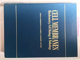 Couverture du produit · Cell Membranes: Biochemistry, Cell Biology and Pathology