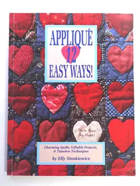 Couverture du produit · Applique 12 Easy Ways!: Charming Quilts, Giftable Projects, and Timeless Techniques