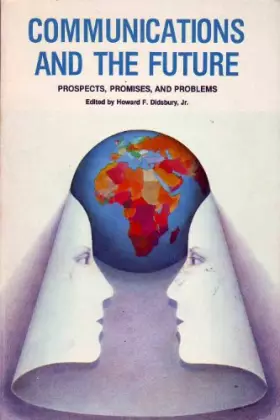 Couverture du produit · Communications And The Future: Prospects, Promises, And Problems