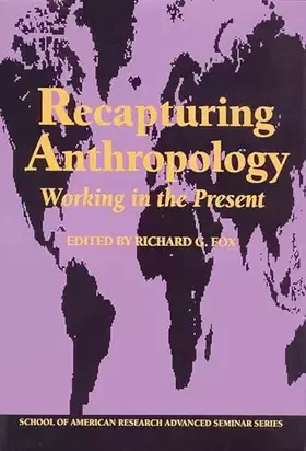 Couverture du produit · Recapturing Anthropology: Working in the Present