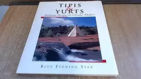 Couverture du produit · Tipis & Yurts: Authentic Design for Circular Shelters
