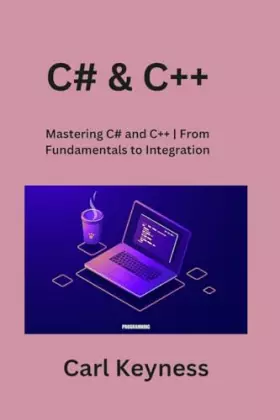Couverture du produit · C# & C++: Mastering C# and C++ From Fundamentals to Integration