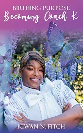 Couverture du produit · Birthing Purpose: Becoming Coach K